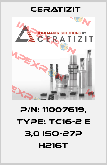 P/N: 11007619, Type: TC16-2 E 3,0 ISO-27P H216T Ceratizit