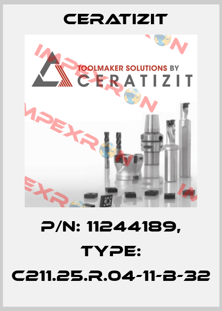 P/N: 11244189, Type: C211.25.R.04-11-B-32 Ceratizit