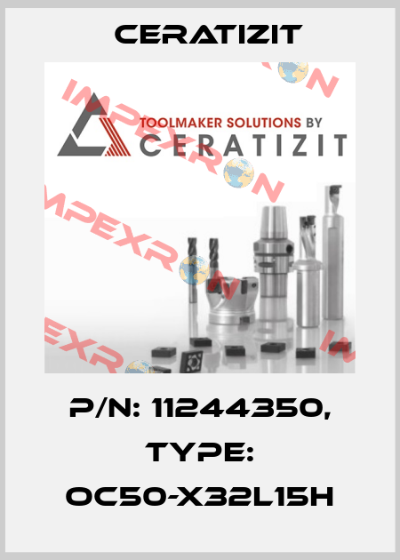 P/N: 11244350, Type: OC50-X32L15H Ceratizit