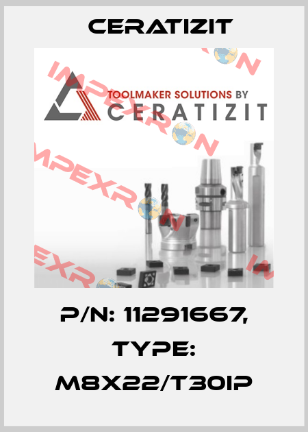 P/N: 11291667, Type: M8X22/T30IP Ceratizit