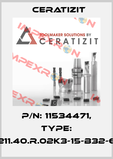 P/N: 11534471, Type: C211.40.R.02K3-15-B32-60 Ceratizit