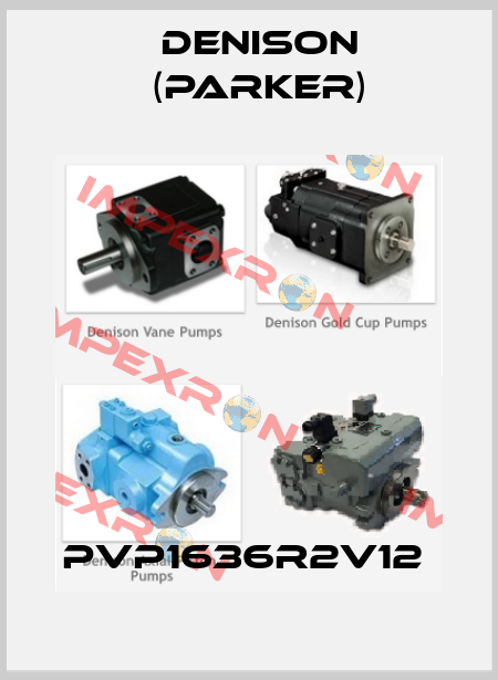 PVP1636R2V12  Denison (Parker)