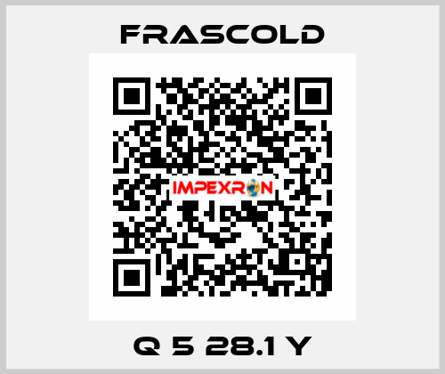 Q 5 28.1 Y Frascold