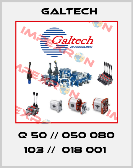 Q 50 // 050 080 103 //  018 001  Galtech