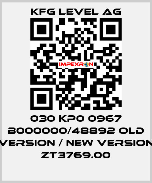 030 KP0 0967 B000000/48892 old version / new version ZT3769.00 KFG Level AG