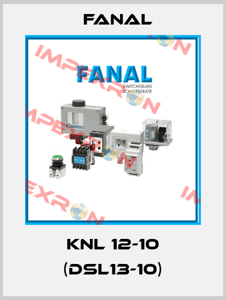 KNL 12-10 (DSL13-10) Fanal