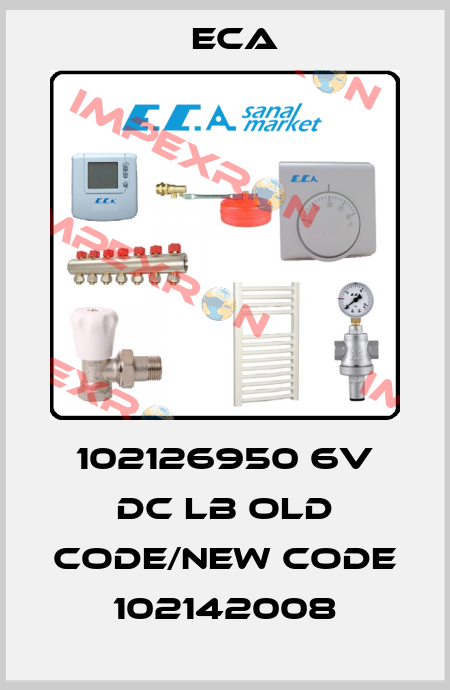 102126950 6V DC LB old code/new code 102142008 Eca