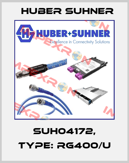 SUH04172, Type: RG400/U Huber Suhner