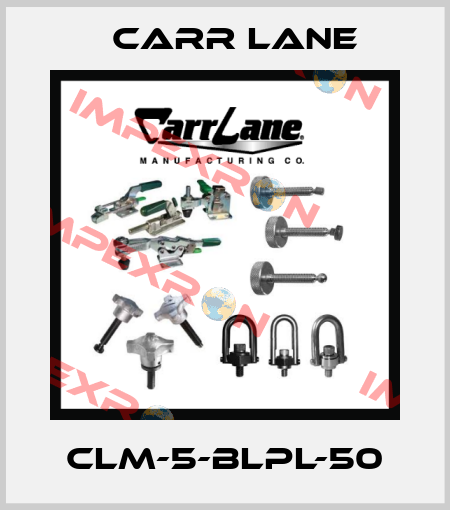 CLM-5-BLPL-50 Carr Lane