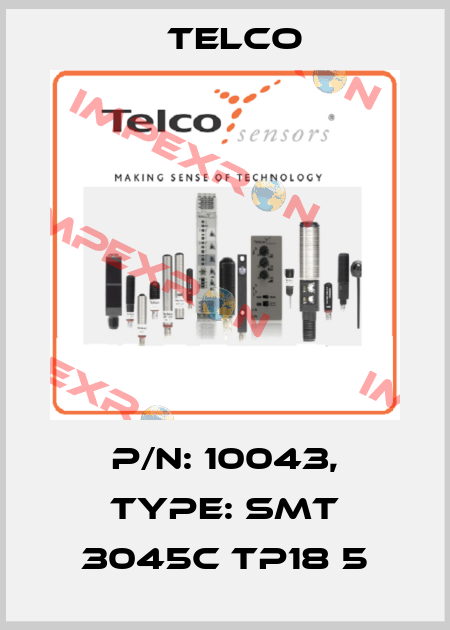 p/n: 10043, Type: SMT 3045C TP18 5 Telco