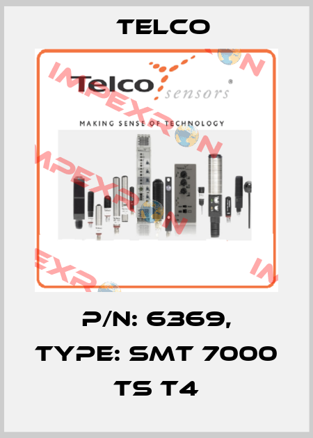 p/n: 6369, Type: SMT 7000 TS T4 Telco