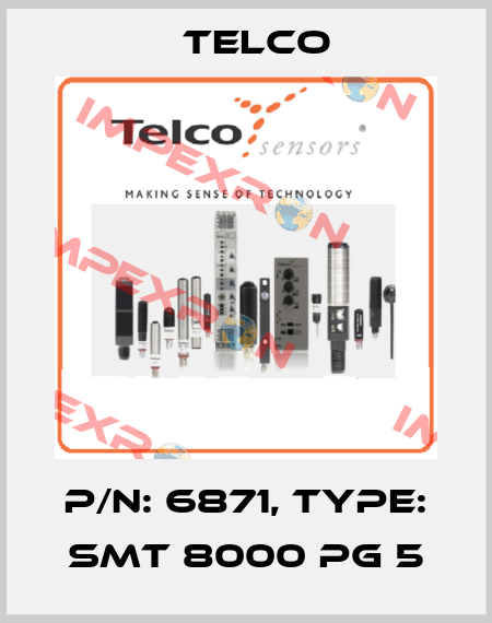 p/n: 6871, Type: SMT 8000 PG 5 Telco