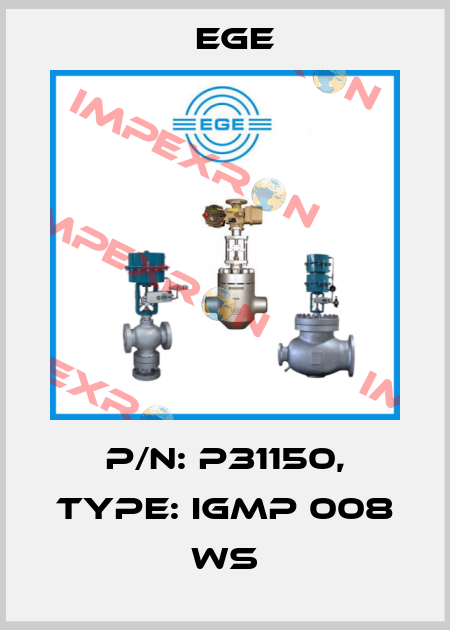 p/n: P31150, Type: IGMP 008 WS Ege