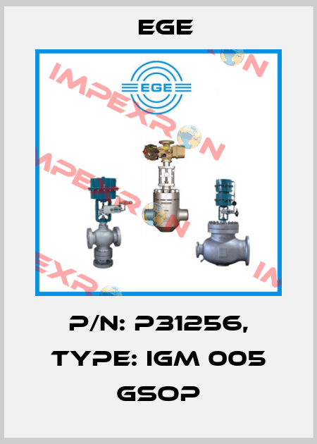 p/n: P31256, Type: IGM 005 GSOP Ege