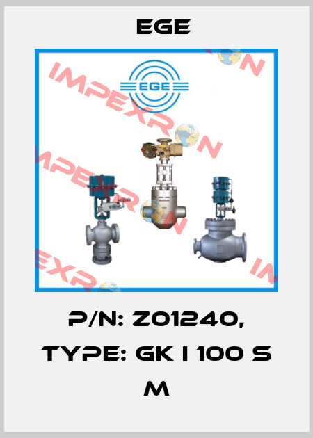 p/n: Z01240, Type: GK I 100 S M Ege