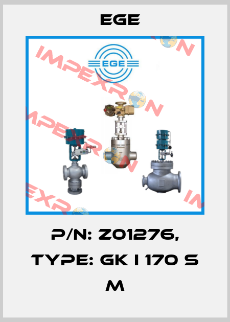 p/n: Z01276, Type: GK I 170 S M Ege