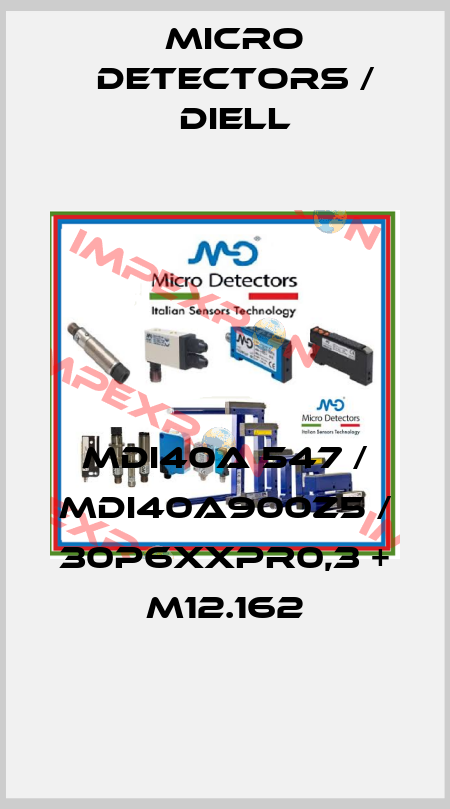 MDI40A 547 / MDI40A900Z5 / 30P6XXPR0,3 + M12.162
 Micro Detectors / Diell