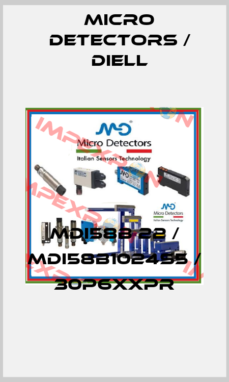 MDI58B 22 / MDI58B1024S5 / 30P6XXPR
 Micro Detectors / Diell