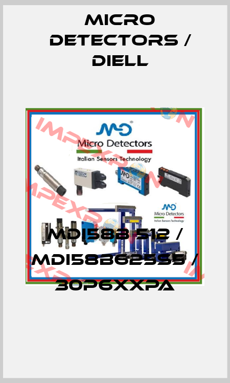MDI58B 512 / MDI58B625S5 / 30P6XXPA
 Micro Detectors / Diell