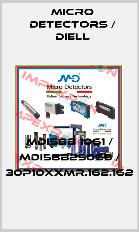 MDI58B 1061 / MDI58B250S5 / 30P10XXMR.162.162
 Micro Detectors / Diell