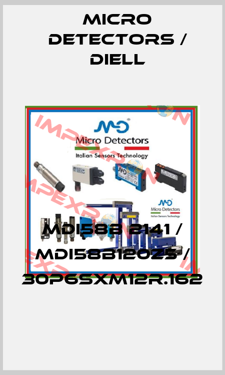 MDI58B 2141 / MDI58B120Z5 / 30P6SXM12R.162
 Micro Detectors / Diell