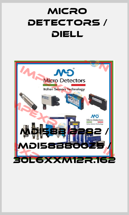 MDI58B 2282 / MDI58B800Z5 / 30L6XXM12R.162
 Micro Detectors / Diell