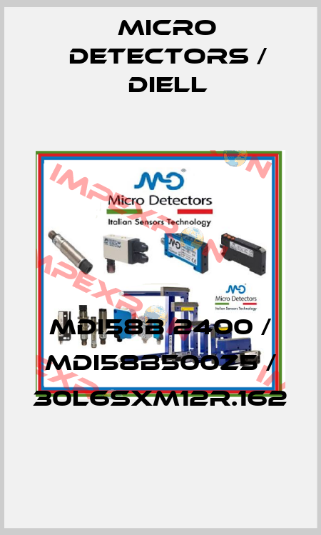 MDI58B 2400 / MDI58B500Z5 / 30L6SXM12R.162
 Micro Detectors / Diell
