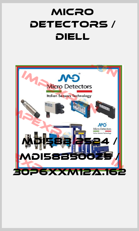 MDI58B 2524 / MDI58B500Z5 / 30P6XXM12A.162
 Micro Detectors / Diell