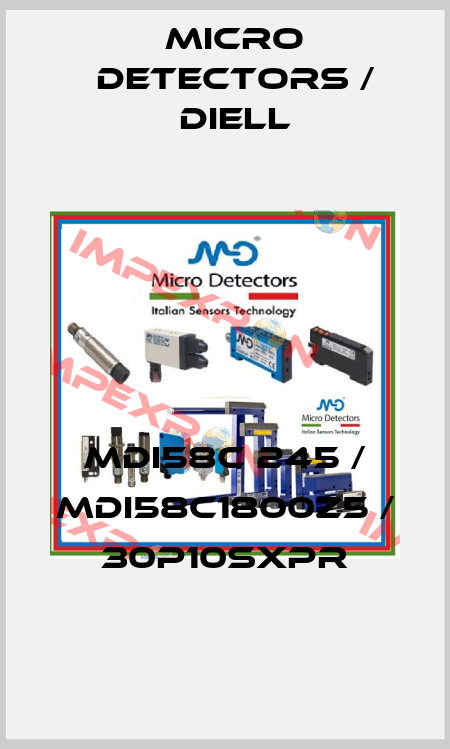 MDI58C 245 / MDI58C1800Z5 / 30P10SXPR
 Micro Detectors / Diell