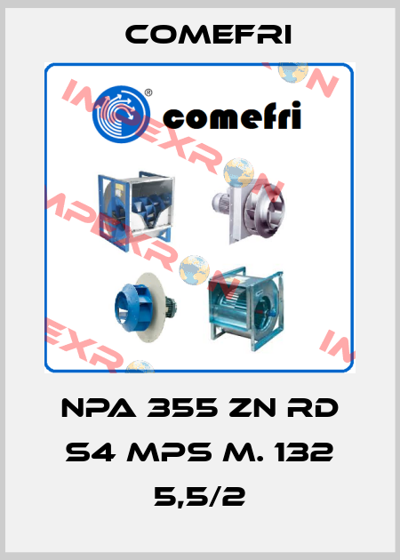 NPA 355 ZN RD S4 MPS M. 132 5,5/2 Comefri