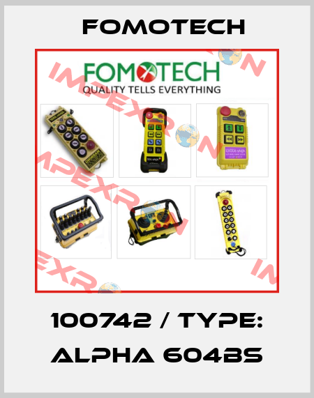 100742 / type: ALPHA 604BS Fomotech