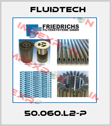 50.060.L2-P Fluidtech