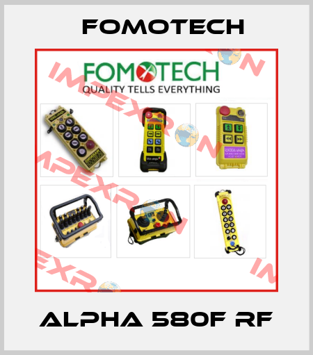 Alpha 580F RF Fomotech