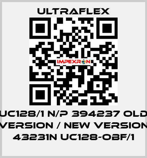 UC128/1 N/P 394237 old version / new version 43231N UC128-OBF/1 Ultraflex