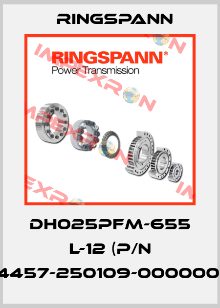 DH025PFM-655 L-12 (p/n 4457-250109-000000) Ringspann