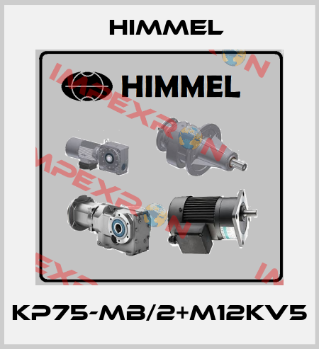 KP75-MB/2+M12KV5 HIMMEL