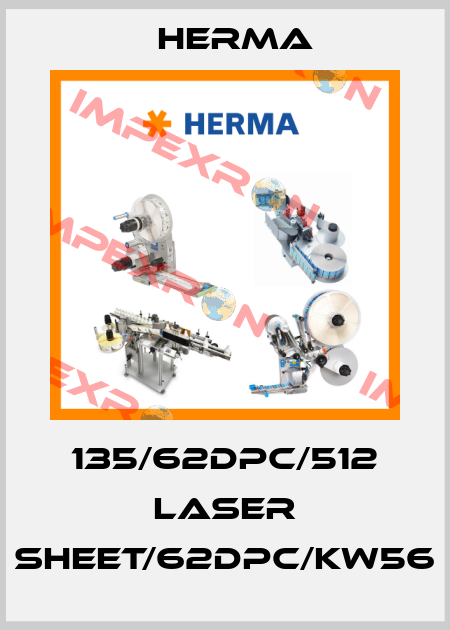 135/62Dpc/512 Laser Sheet/62Dpc/KW56 Herma