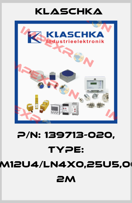 P/N: 139713-020, Type: JSM12U4/LN4x0,25u5,0OG 2m Klaschka