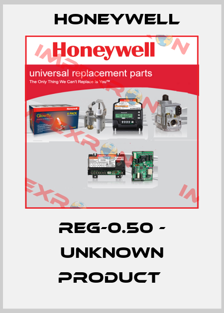 REG-0.50 - UNKNOWN PRODUCT  Honeywell