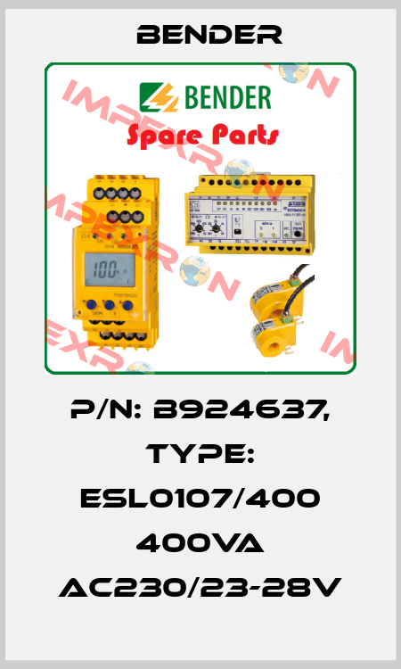 p/n: B924637, Type: ESL0107/400 400VA AC230/23-28V Bender