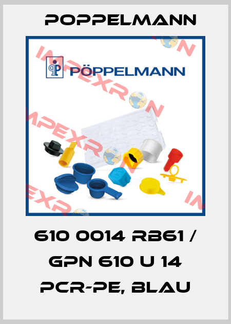 610 0014 RB61 / GPN 610 U 14 PCR-PE, blau Poppelmann