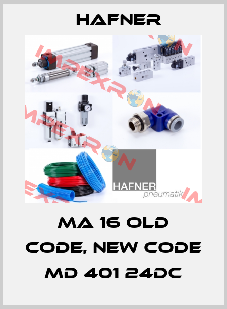 MA 16 old code, new code MD 401 24DC Hafner