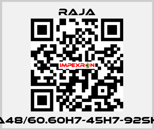 A48/60.60H7-45H7-92SH Raja