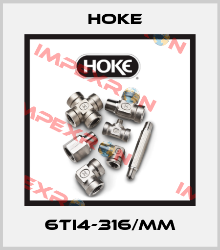 6TI4-316/MM Hoke