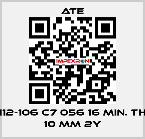 112-106 C7 056 16 MIN. TH 10 MM 2Y Ate