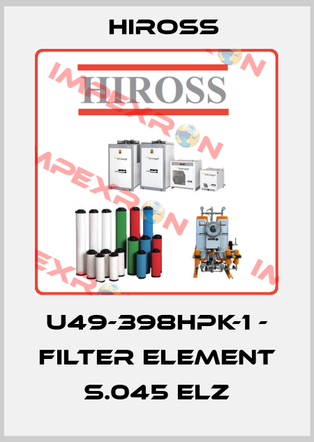 U49-398HPK-1 - filter element S.045 ELZ Hiross
