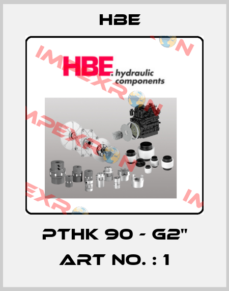 PTHK 90 - G2" Art No. : 1 HBE