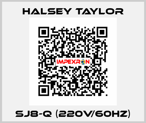 SJ8-Q (220V/60Hz) Halsey Taylor
