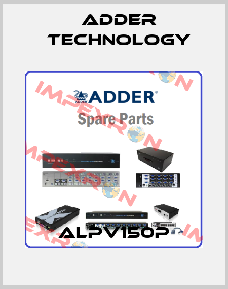 ALPV150P Adder Technology