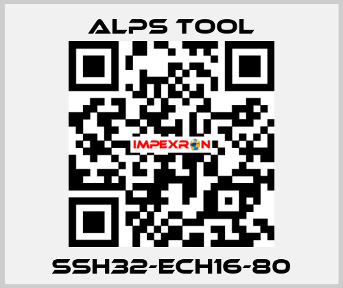 SSH32-ECH16-80 ALPS TOOL